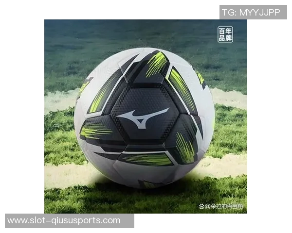 选择优质足球品牌的指南推荐适合各类玩家的最佳足球品牌解析